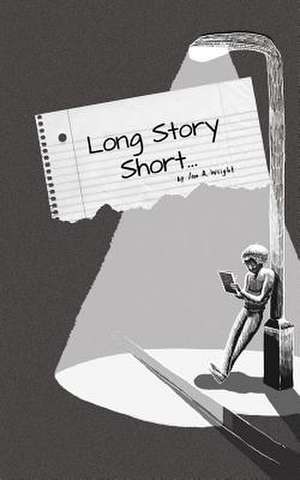 Long Story Short... de Ian A. Wright