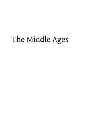 The Middle Ages de Thomas J. Shahan Stl Ju