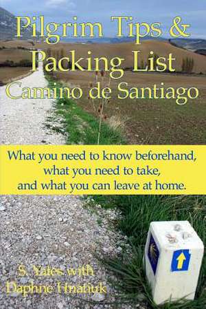 Pilgrim Tips & Packing List Camino de Santiago de S. Yates