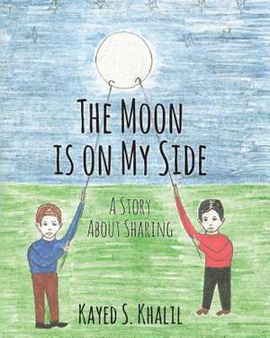 The Moon Is on My Side de Kayed S. Khalil