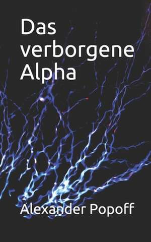 Das Verborgene Alpha de Alexander Popoff