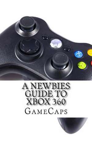 A Newbies Guide to Xbox 360 de Gamecaps