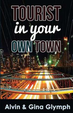 Tourist in Your Own Town de MR Alvin Glymph