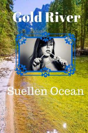 Gold River de Suellen Ocean