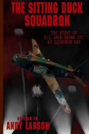 The Sitting Duck Squadron de Andy Larson