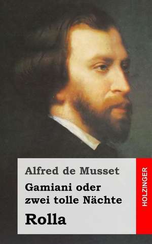 Gamiani Oder Zwei Tolle Nachte / Rolla de Alfred De Musset