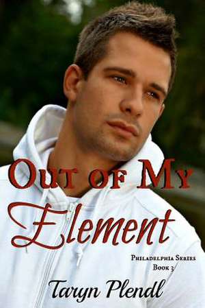 Out of My Element de Taryn Plendl