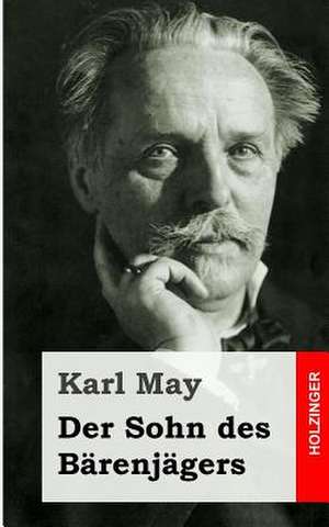 Der Sohn Des Barenjagers de Karl May