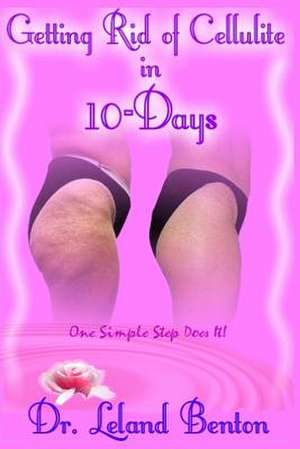 Getting_rid_of_cellulite_in_10-Days de Leland Dee Benton