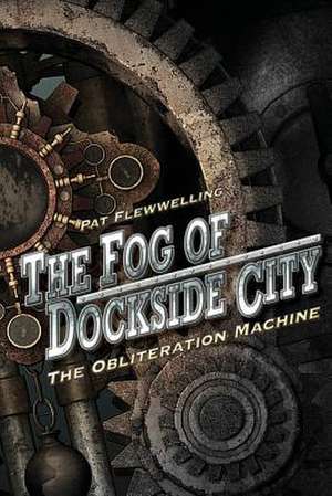 The Fog of Dockside City de Pat Flewwelling