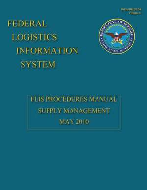 Federal Logistics Information System - Flis Procedures Manual Supply Management May 2010 de Department Of Defense