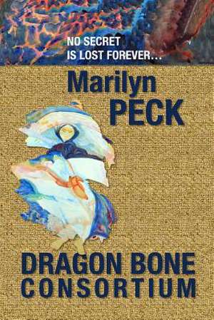 Dragon Bone Consortium de Marilyn Peck