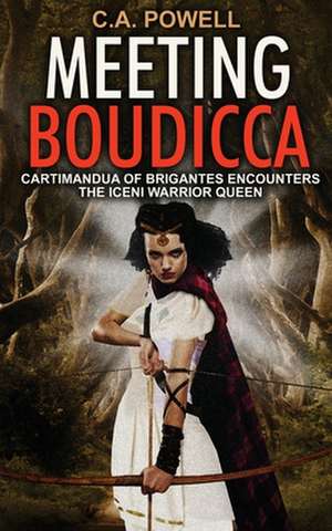 Meeting Boudicca de C. A. Powell