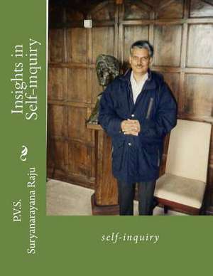 Insights in Self-Inquiry de MR P. V. S. Suryanarayana Raju Raju