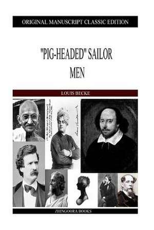 Pig-Headed Sailor Men de Louis Becke