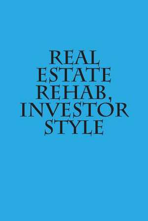 Real Estate Rehab, Investor Style de Landmark Training Development Co