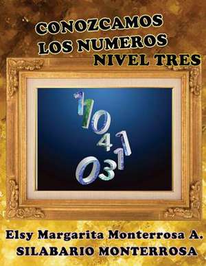 Conozcamos Los Numeros Nivel Tres de Mrs Elsy Margarita Monterrosa a.