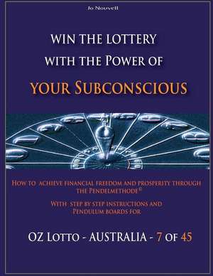 Win the Lottery with the Power of Your Subconscious - Oz Lotto - Australia - de Jo Nouvell