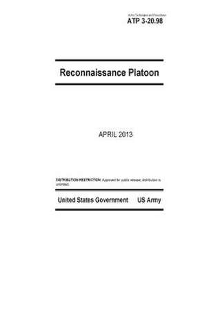 Army Techniques and Procedures Atp 3-20.98 Reconnaissance Platoon April 2013 de United States Government Us Army