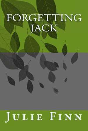 Forgetting Jack de Julie Finn