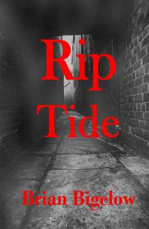 Rip Tide de Brian Bigelow