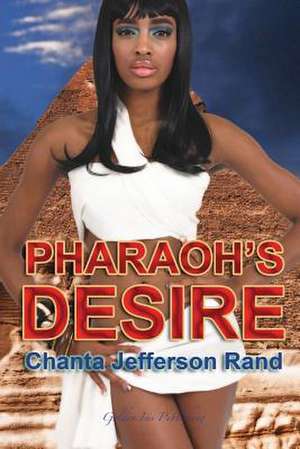 Pharaoh's Desire de Rand, Chanta Jefferson