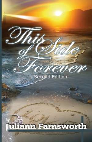 This Side of Forever de Juliann Farnsworth