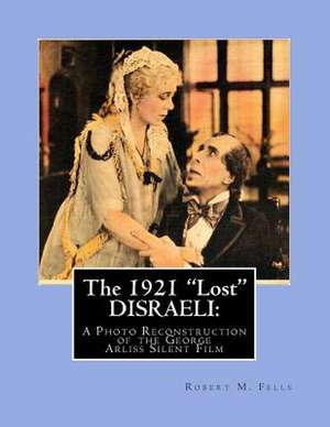 The 1921 Lost Disraeli de Robert M. Fells