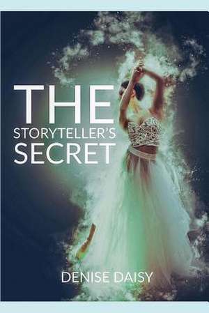 The Storyteller's Secret de Denise Daisy