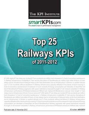 Top 25 Railways Kpis of 2011-2012 de The Kpi Institute