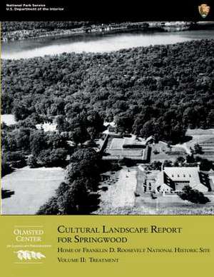 Cultural Landscape Report for Springwood de National Park Service, U. S. Department