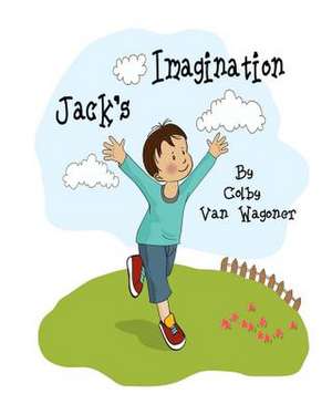 Jack's Imagination de Colby Van Wagoner