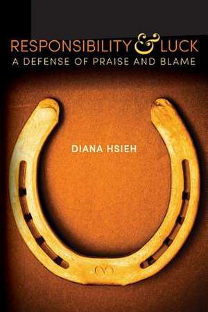 Responsibility & Luck de Diana Hsieh