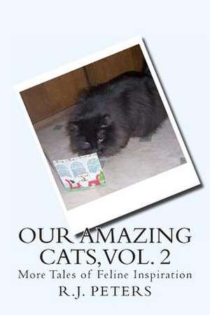 Our Amazing Cats, Vol. 2 de R. J. Peters