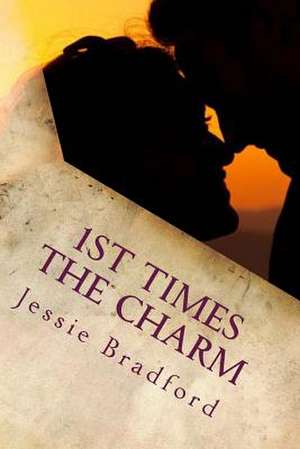 1st Times the Charm de Jessie Bradford