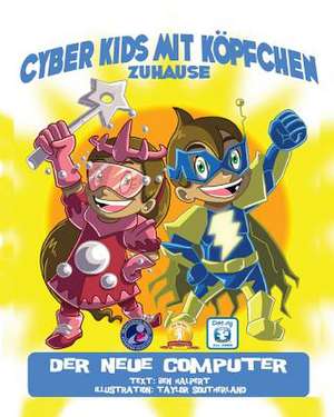 Cyber Kids Mit Kopfchen Zuhause de Ben Halpert