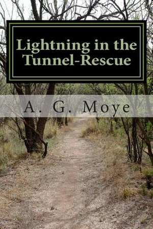 Lightning in the Tunnel-Rescue de A. G. Moye