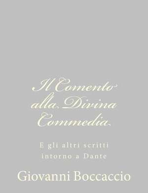 Il Comento Alla Divina Commedia de Giovanni Boccaccio