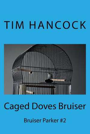 Caged Doves Bruiser de Tim Hancock