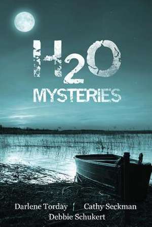 H2O Mysteries de Darlene Torday