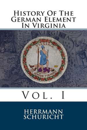 History of the German Element in Virginia de Herrmann Schuricht