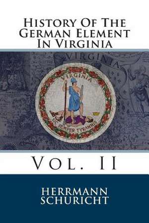 History of the German Element in Virginia de Herrmann Schuricht