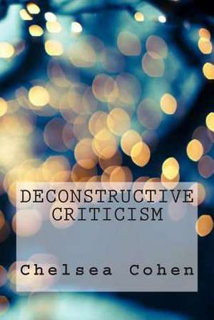 Deconstructive Criticism de Chelsea Cohen