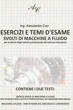 Esercizi E Temi D'Esame Svolti Di Macchine a Fluido de Ing Alessandro Cau