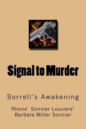 Signal to Murder de MR Rhone Sonnier Louviere