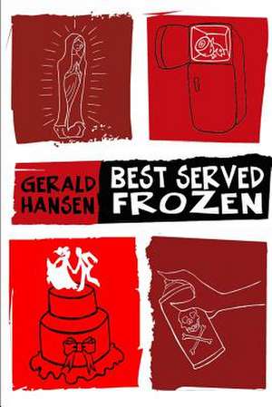 Best Served Frozen de Gerald Hansen