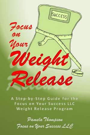 Focus on Your Weight Release de Pamela Thompson