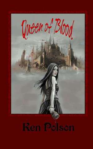 Queen of Blood de Ken Polson