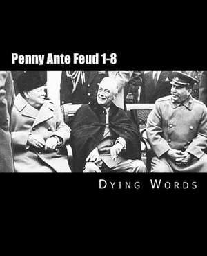 Penny Ante Feud 1-8 de Dying Words