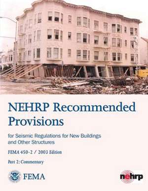 Nehrp Recommended Provisions for Seismic Regulations for New Buildings and Other Structures - Part 2 de U. S. Department of Homeland Security